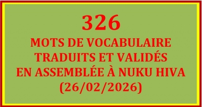 LISTE DES 326 MOTS VALID&Eacute;S &Agrave; L&rsquo;ASSEMBL&Eacute;E DE F&Eacute;VRIER 2026 &Agrave; NUKU HIVA