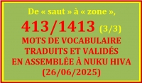 LISTE DES 413/1413 MOTS TRADUITS ET VALIDÉS À NUKU HIVA (26/06/2025) - 3/3 – De « saut » à « zone »