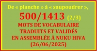 LISTE DES 500/1413 MOTS TRADUITS ET VALIDÉS À NUKU HIVA (26/06/2025) - 2/3 – De « planche » à « saupoudrer »