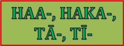 GROS PLAN SUR… 059 – Les préfixes causatifs : HAA-, HAKA-, TĀ-, TĪ-